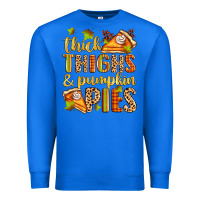 True Royal thick thighs and pumpkin pies Premium Sweatshirt - Zillion Design Studio