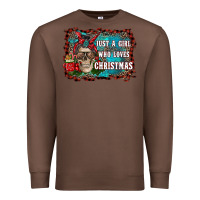 Chestnut just a girl who loves christmas Premium Sweatshirt - RanaPortraitStore