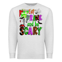 Oatmeal Heather eat drink and be scary Premium Sweatshirt - Zillion Design Studio