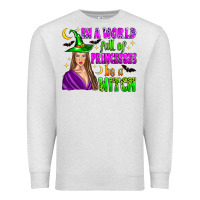 Oatmeal Heather in a world full of princesses be a witch Premium Sweatshirt - Zillion Design Studio