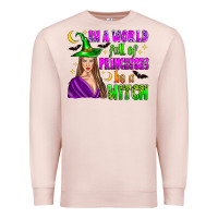 Pale Pink in a world full of princesses be a witch Premium Sweatshirt - Zillion Design Studio