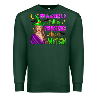 Sports Green in a world full of princesses be a witch Premium Sweatshirt - Zillion Design Studio