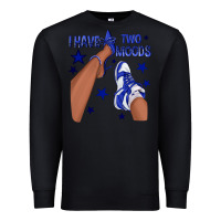 Black I Have Two Moods Royal Blue Sneakers Afro Girl Premium Sweatshirt - texasbilliewilder