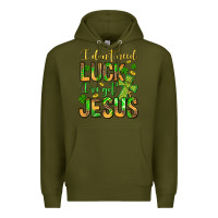 Army Green I don't need luck I've got Jesus Premium Hoodie - Jasminsmagicworld