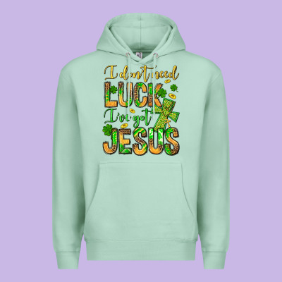 I Don't Need Luck I've Got Jesus Premium Hoodie Designed By Jasminsmagicworld