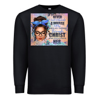 Black never underestimate a woman who does all things th Premium Sweatshirt - texasbilliewilder