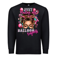 Black just minding my balloon business messy bun Premium Sweatshirt - texasbilliewilder