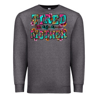 Charcoal Heather tired as a mother Premium Sweatshirt - Zillion Design Studio