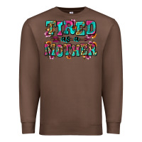 Chestnut tired as a mother Premium Sweatshirt - Zillion Design Studio