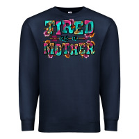 Navy tired as a mother Premium Sweatshirt - Zillion Design Studio