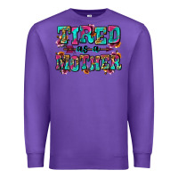 Purple tired as a mother Premium Sweatshirt - Zillion Design Studio