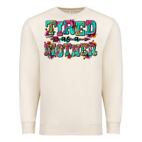 Sandshell tired as a mother Premium Sweatshirt - Zillion Design Studio