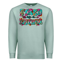 Seafoam tired as a mother Premium Sweatshirt - Zillion Design Studio