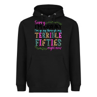 Black sorry i’m cranky i’m going through my terrible Heavyweight Hoodie - texasbilliewilder