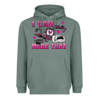 Sage i can totally make that Heavyweight Hoodie - texasbilliewilder