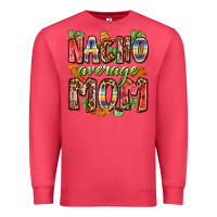 Cardinal nacho average mom Premium Sweatshirt - Zillion Design Studio