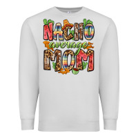 Dove Grey nacho average mom Premium Sweatshirt - Zillion Design Studio