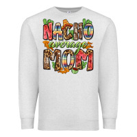 Oatmeal Heather nacho average mom Premium Sweatshirt - Zillion Design Studio