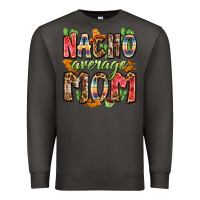 Smoke nacho average mom Premium Sweatshirt - Zillion Design Studio