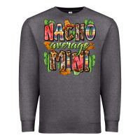 Charcoal Heather nacho average mini Premium Sweatshirt - Zillion Design Studio