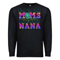 Black only the best moms get promoted to nana Premium Sweatshirt - Zillion Design Studio