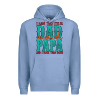 Colony Blue i have two titles dad and papa and i rock them both Premium Hoodie - Artiststas