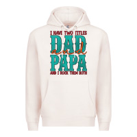 Pale Pink i have two titles dad and papa and i rock them both Premium Hoodie - Artiststas