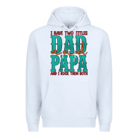 White i have two titles dad and papa and i rock them both Premium Hoodie - Artiststas