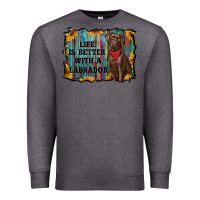 Charcoal Heather life is better with a labrador Premium Sweatshirt - RanaPortraitStore