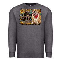 Charcoal Heather life is better with a bulldog Premium Sweatshirt - RanaPortraitStore
