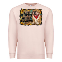 Pale Pink life is better with a bulldog Premium Sweatshirt - RanaPortraitStore