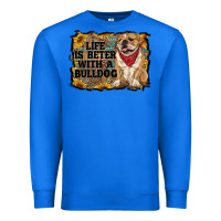 True Royal life is better with a bulldog Premium Sweatshirt - RanaPortraitStore