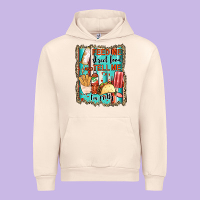 Feed Me Street Food And Tell Me I'm Pretty Urban Hoodie Designed By Jahusdesignshop