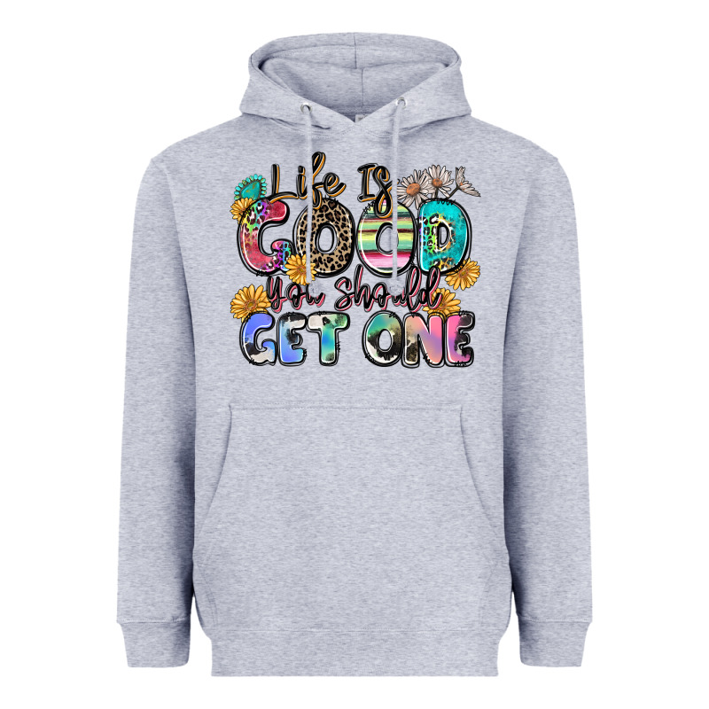 Life Is Good You Should Get One Heavyweight Hoodie by Zillion Design Studio | Teevron