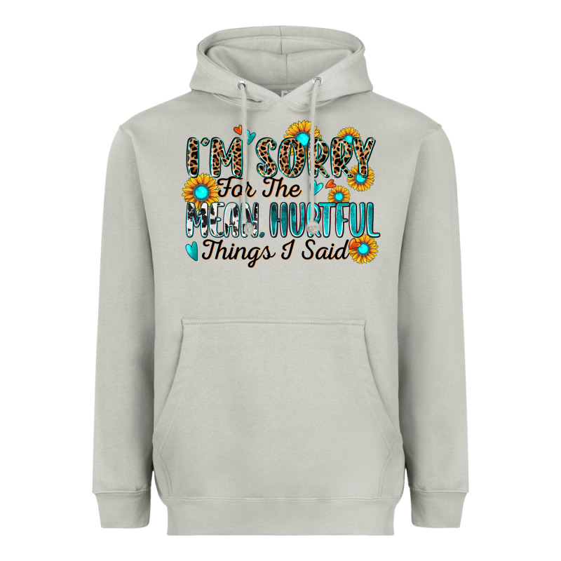 I'm Sorry For The Mean Hurtful Things I Said Heavyweight Hoodie by Zillion Design Studio | Teevron