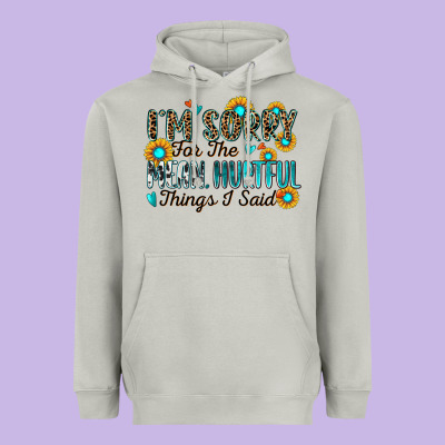 I'm Sorry For The Mean Hurtful Things I Said Heavyweight Hoodie Designed By Zillion Design Studio