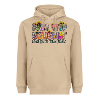 Don't Stop Believin' Hold On To That Feeling Heavyweight Hoodie | Teevron