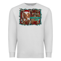 Dove Grey all i want for christmas is a cow longhorn Premium Sweatshirt - RanaPortraitStore