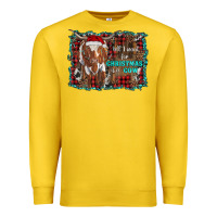 Lemon all i want for christmas is a cow longhorn Premium Sweatshirt - RanaPortraitStore