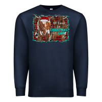Navy all i want for christmas is a cow longhorn Premium Sweatshirt - RanaPortraitStore