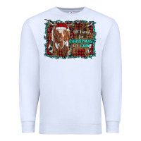 White all i want for christmas is a cow longhorn Premium Sweatshirt - RanaPortraitStore