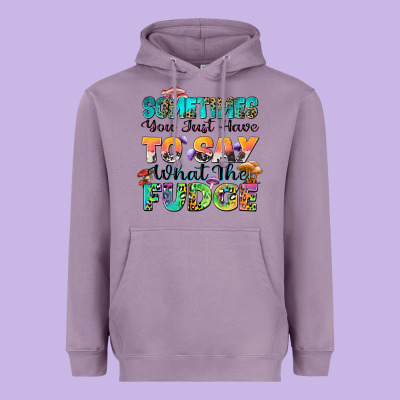 Sometimes You Just Have To Say What The Fudge Heavyweight Hoodie Designed By Zillion Design Studio