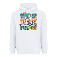 White sometimes you just have to say what the fudge Heavyweight Hoodie - Zillion Design Studio