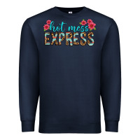 Navy hot mess express Premium Sweatshirt - texasbilliewilder