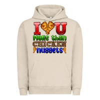 Pigment French Oak i love you more than chicken nuggets Urban Hoodie - AdoDesignShop