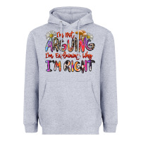 I'm Not Arguing I'm Explaining Why I'm Right Heavyweight Hoodie | Teevron