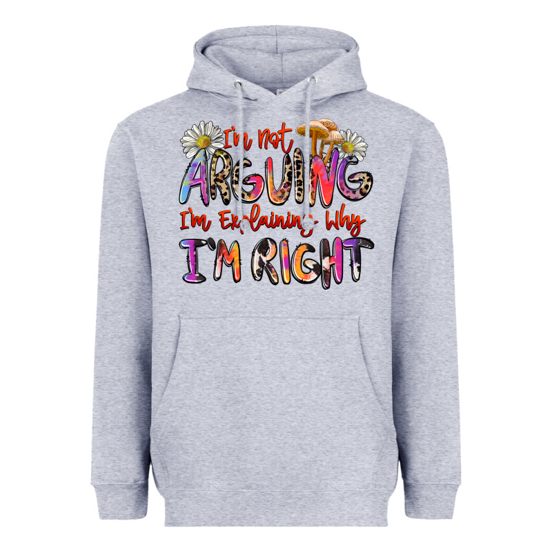 I'm Not Arguing I'm Explaining Why I'm Right Heavyweight Hoodie by Zillion Design Studio | Teevron