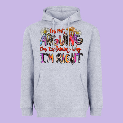 I'm Not Arguing I'm Explaining Why I'm Right Heavyweight Hoodie Designed By Zillion Design Studio