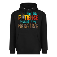 Black i had my patience tested i'm negative Heavyweight Hoodie - Zillion Design Studio