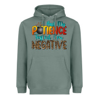 Sage i had my patience tested i'm negative Heavyweight Hoodie - Zillion Design Studio